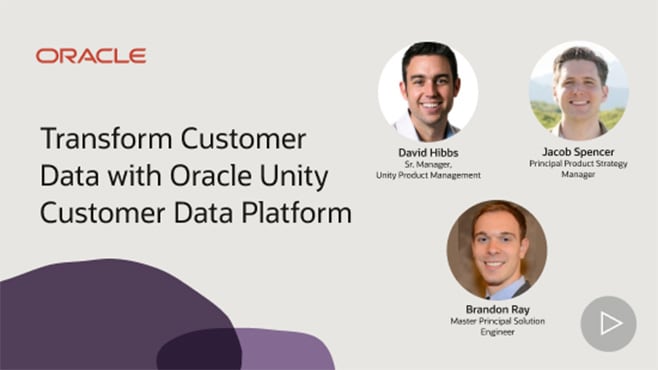 Transform Customer Data with Oracle Unity Customer Data Platform