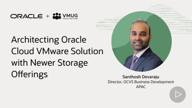 Architecting Oracle Cloud VMware Solution with Newer Storage Offerings
